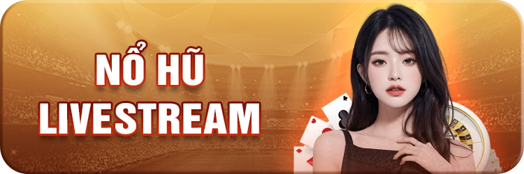 Nổ hũ livestream trực tuyến xanh chín