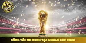 Công tác an ninh tại World Cup 2026