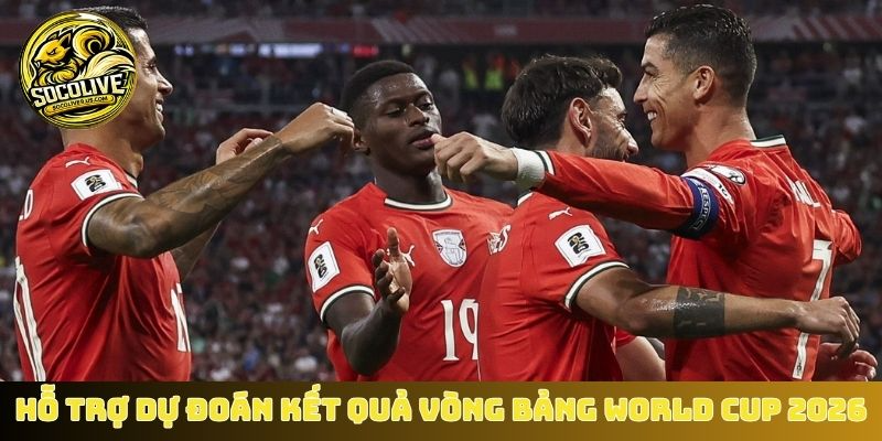 Tin tức hỗ trợ dự đoán kết quả vòng bảng World Cup 2026