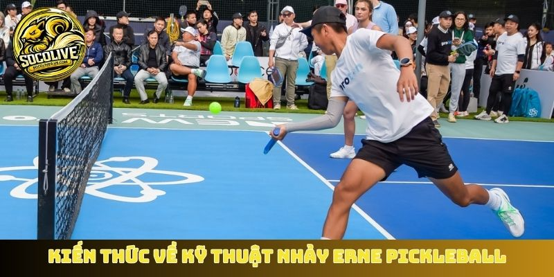 Kiến thức về kỹ thuật nhảy Erne Pickleball