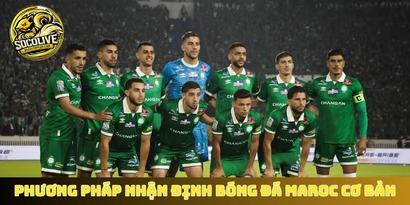 Phương pháp nhận định bóng đá Maroc cơ bản