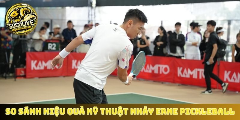 So sánh hiệu quả kỹ thuật nhảy Erne Pickleball