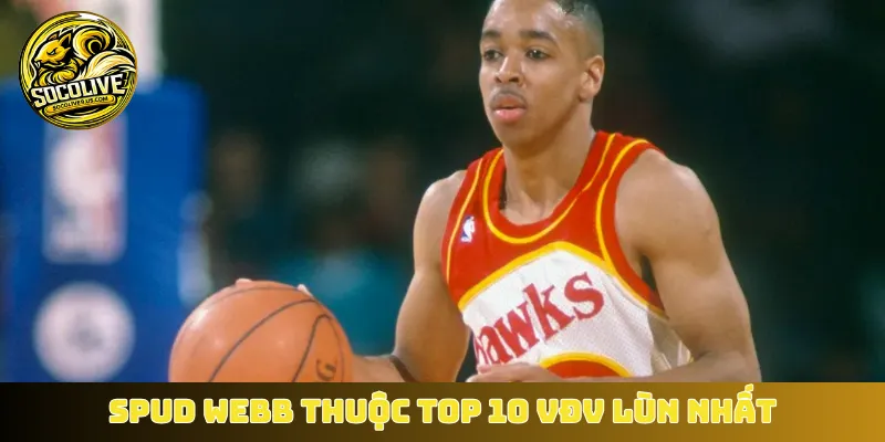 Spud Webb thuộc top 10 VĐV lùn nhất